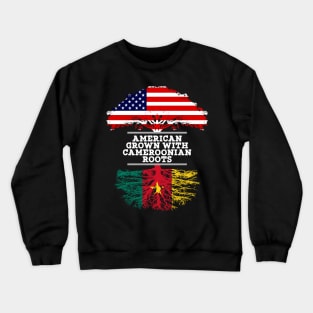 American Grown With Cameroonian Roots - Gift for Cameroonian From Cameroon Crewneck Sweatshirt